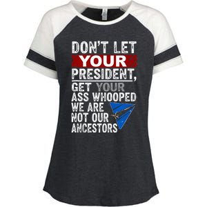 Dont Let Your President Get Your Ass Whooped Enza Ladies Jersey Colorblock Tee