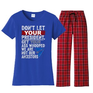 Dont Let Your President Get Your Ass Whooped Women's Flannel Pajama Set