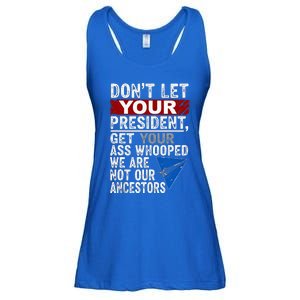 Dont Let Your President Get Your Ass Whooped Ladies Essential Flowy Tank