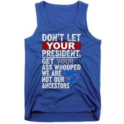 Dont Let Your President Get Your Ass Whooped Tank Top