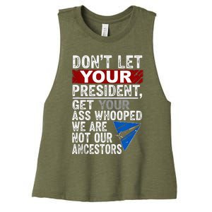 Dont Let Your President Get Your Ass Whooped Women's Racerback Cropped Tank