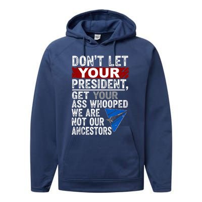 Dont Let Your President Get Your Ass Whooped Performance Fleece Hoodie