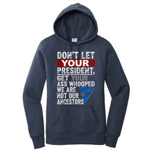 Dont Let Your President Get Your Ass Whooped Women's Pullover Hoodie