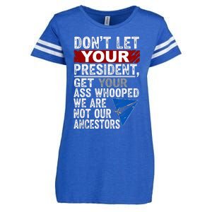 Dont Let Your President Get Your Ass Whooped Enza Ladies Jersey Football T-Shirt