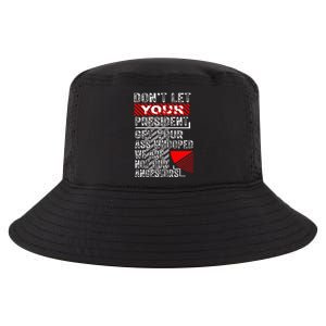 DonT Let Your President Get Your Ass Whooped Cool Comfort Performance Bucket Hat