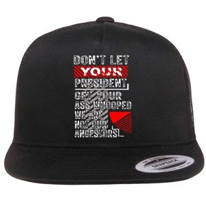 DonT Let Your President Get Your Ass Whooped Flat Bill Trucker Hat