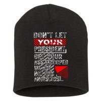 DonT Let Your President Get Your Ass Whooped Short Acrylic Beanie