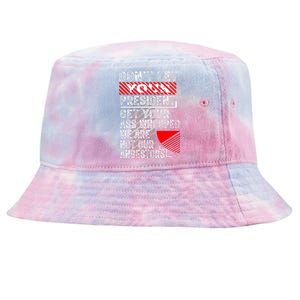 DonT Let Your President Get Your Ass Whooped Tie-Dyed Bucket Hat