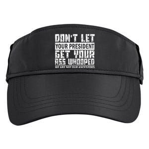 DonT Let Your President Get Your Ass Whooped Adult Drive Performance Visor