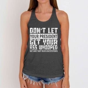 DonT Let Your President Get Your Ass Whooped Women's Knotted Racerback Tank