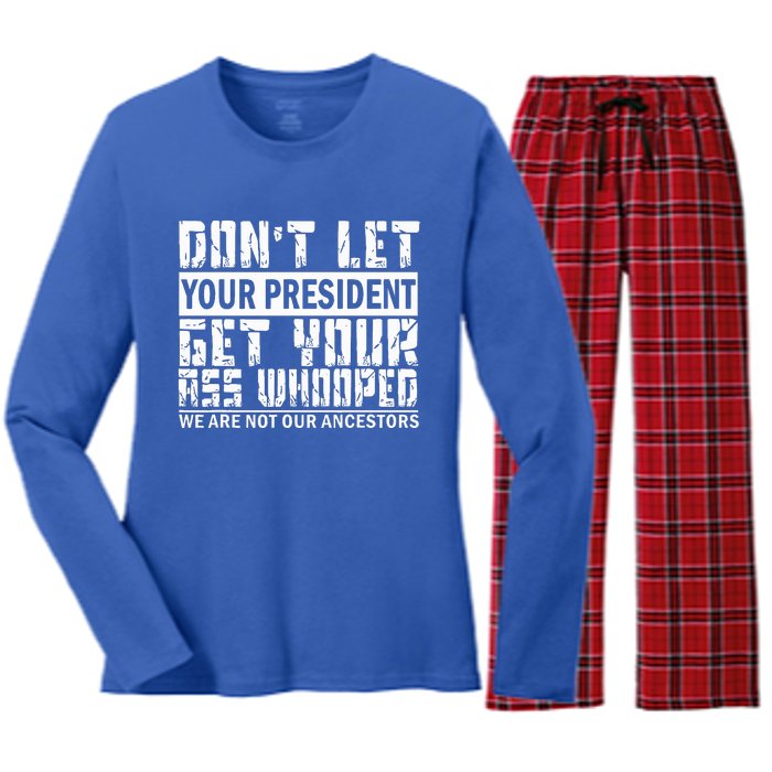 DonT Let Your President Get Your Ass Whooped Women's Long Sleeve Flannel Pajama Set 