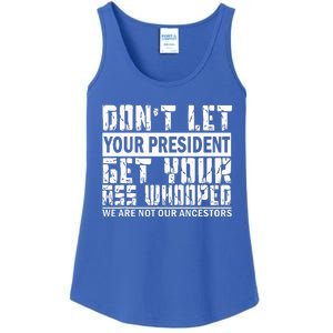 DonT Let Your President Get Your Ass Whooped Ladies Essential Tank