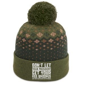 DonT Let Your President Get Your Ass Whooped The Baniff Cuffed Pom Beanie