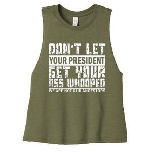 DonT Let Your President Get Your Ass Whooped Women's Racerback Cropped Tank