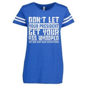 DonT Let Your President Get Your Ass Whooped Enza Ladies Jersey Football T-Shirt