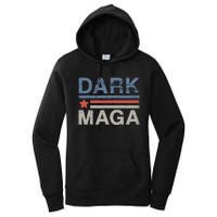 Dark Maga 2024 Im Not Just Maga Im Dark Maga Funny Trump Women's Pullover Hoodie