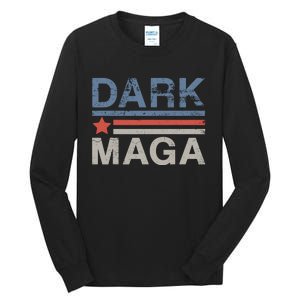 Dark Maga 2024 Im Not Just Maga Im Dark Maga Funny Trump Tall Long Sleeve T-Shirt