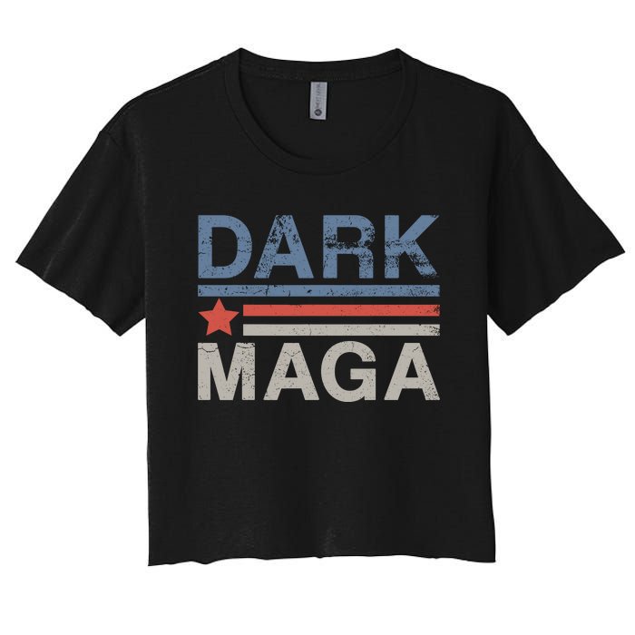 Dark Maga 2024 Im Not Just Maga Im Dark Maga Funny Trump Women's Crop Top Tee