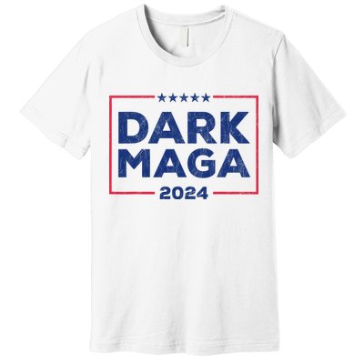 Dark Maga 2024 IM Not Just Maga IM Dark Maga Funny Trump Premium T-Shirt