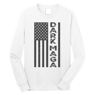 Dark Maga 2024 IM Not Just Maga IM Dark Maga Long Sleeve Shirt