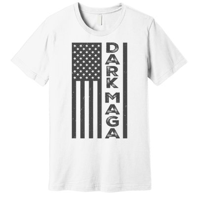 Dark Maga 2024 IM Not Just Maga IM Dark Maga Premium T-Shirt