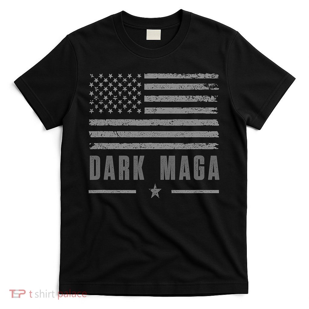 Dark Maga 2024 Maga New! Dark Maga T-Shirt