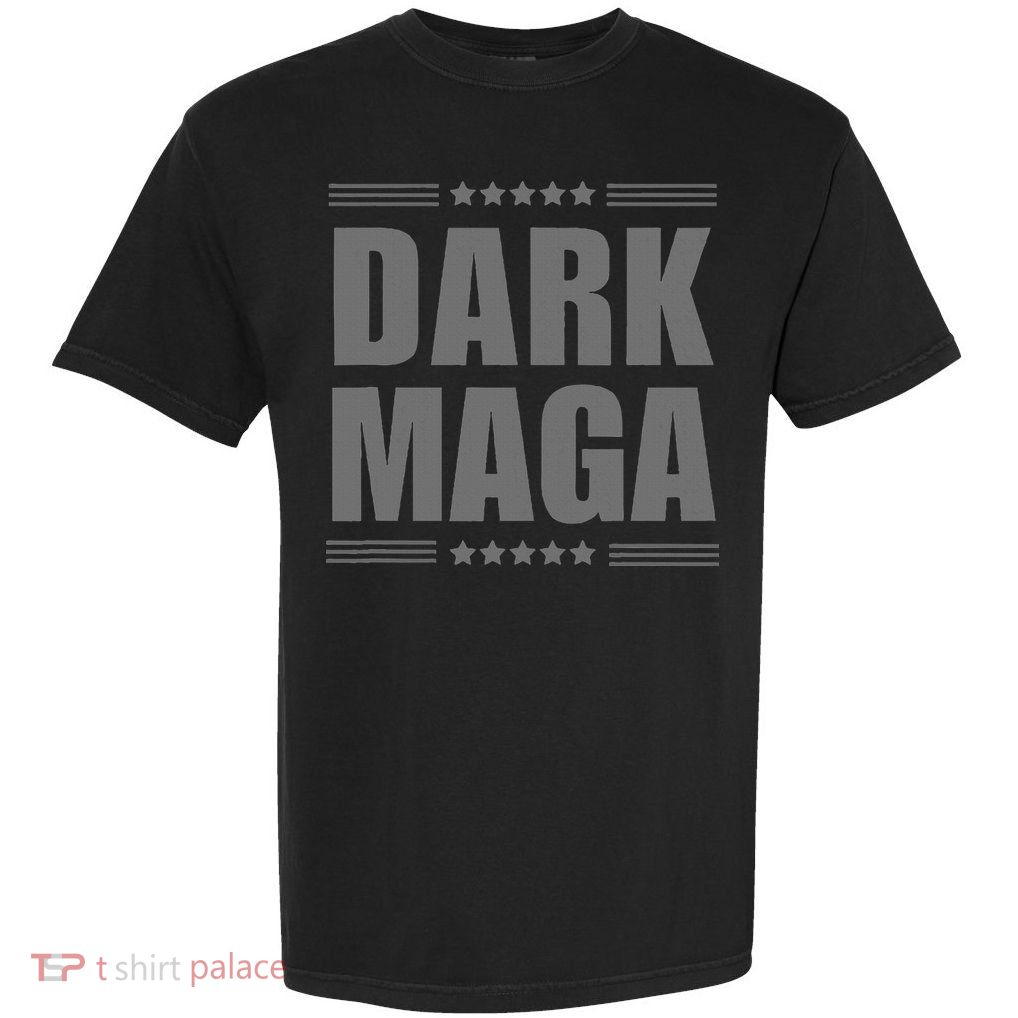 Dark Maga 2024 Maga New! Garment-Dyed Heavyweight T-Shirt