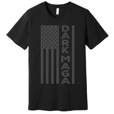 Dark Maga 2024 IM Not Just Maga IM Dark Maga Gift Premium T-Shirt