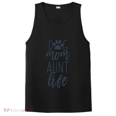 Dog Mom And Aunt Life Gift PosiCharge Competitor Tank