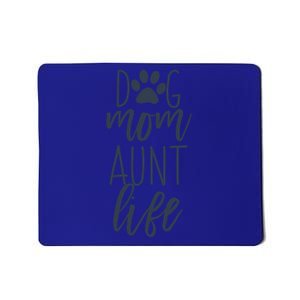 Dog Mom And Aunt Life Gift Mousepad