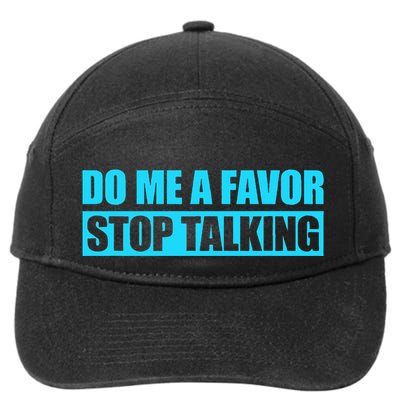 Do Me A Favor And Stop Talking 7-Panel Snapback Hat