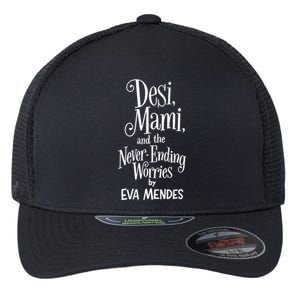 Desi Mami And The Never Ending Worries By Eva Mendes Flexfit Unipanel Trucker Cap