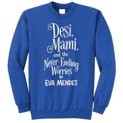 Desi Mami And The Never Ending Worries By Eva Mendes Sweatshirt