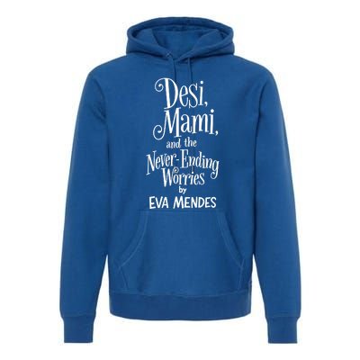 Desi Mami And The Never Ending Worries By Eva Mendes Premium Hoodie