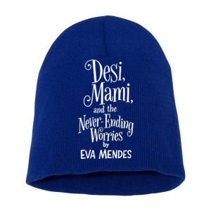 Desi Mami And The Never Ending Worries By Eva Mendes Short Acrylic Beanie