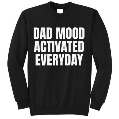 Dad Mood Activated Everyday Sweatshirt