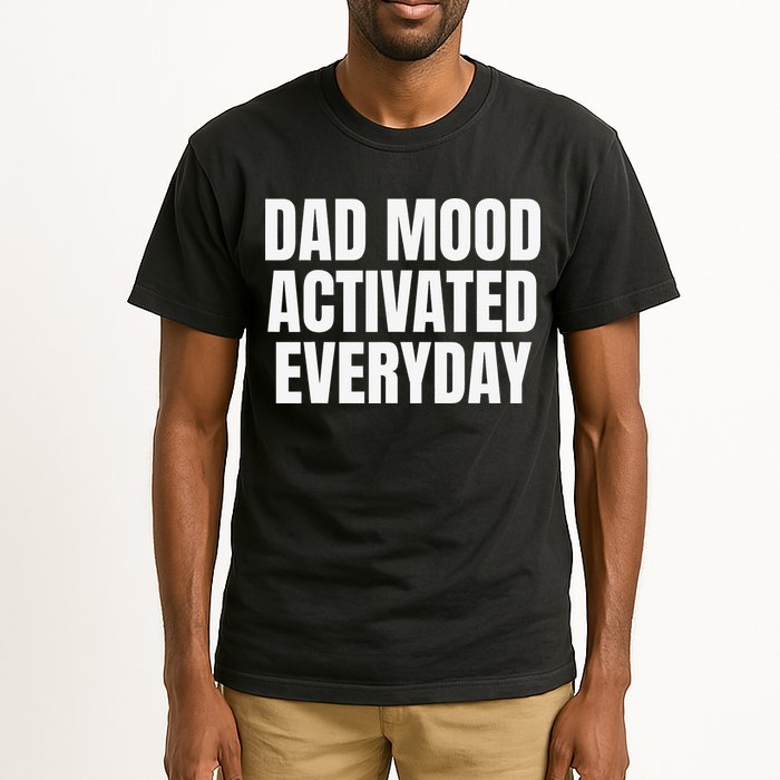 Dad Mood Activated Everyday Tall T-Shirt