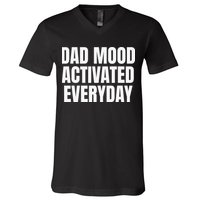 Dad Mood Activated Everyday V-Neck T-Shirt