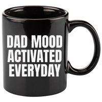 Dad Mood Activated Everyday 11oz C Handle Ceramic Mug