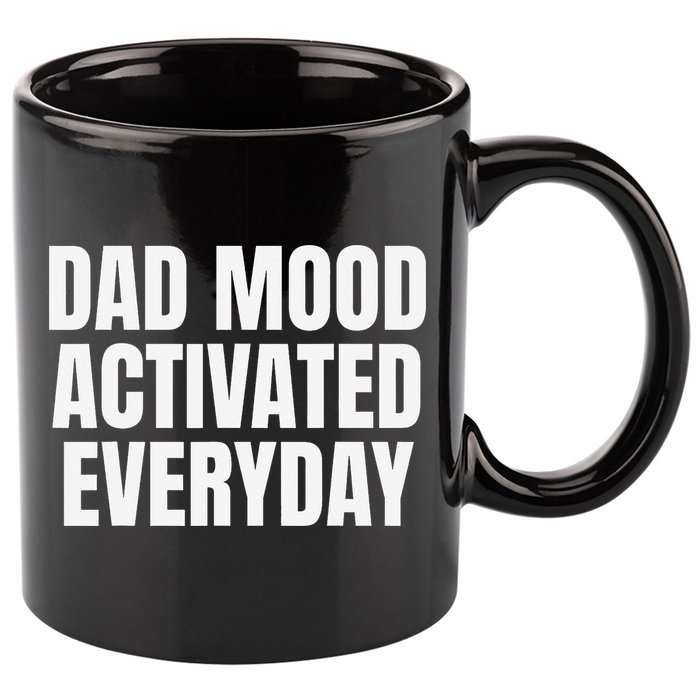 Dad Mood Activated Everyday 11oz C Handle Ceramic Mug
