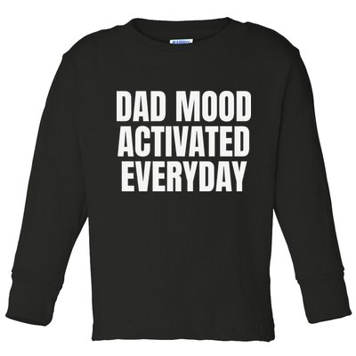 Dad Mood Activated Everyday Toddler Long Sleeve Shirt