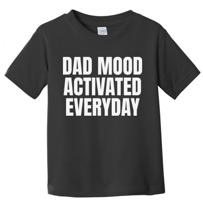 Dad Mood Activated Everyday Toddler T-Shirt