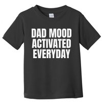 Dad Mood Activated Everyday Toddler T-Shirt