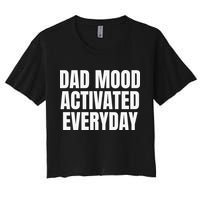 Dad Mood Activated Everyday Women's Crop Top Tee
