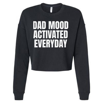 Dad Mood Activated Everyday Cropped Pullover Crew