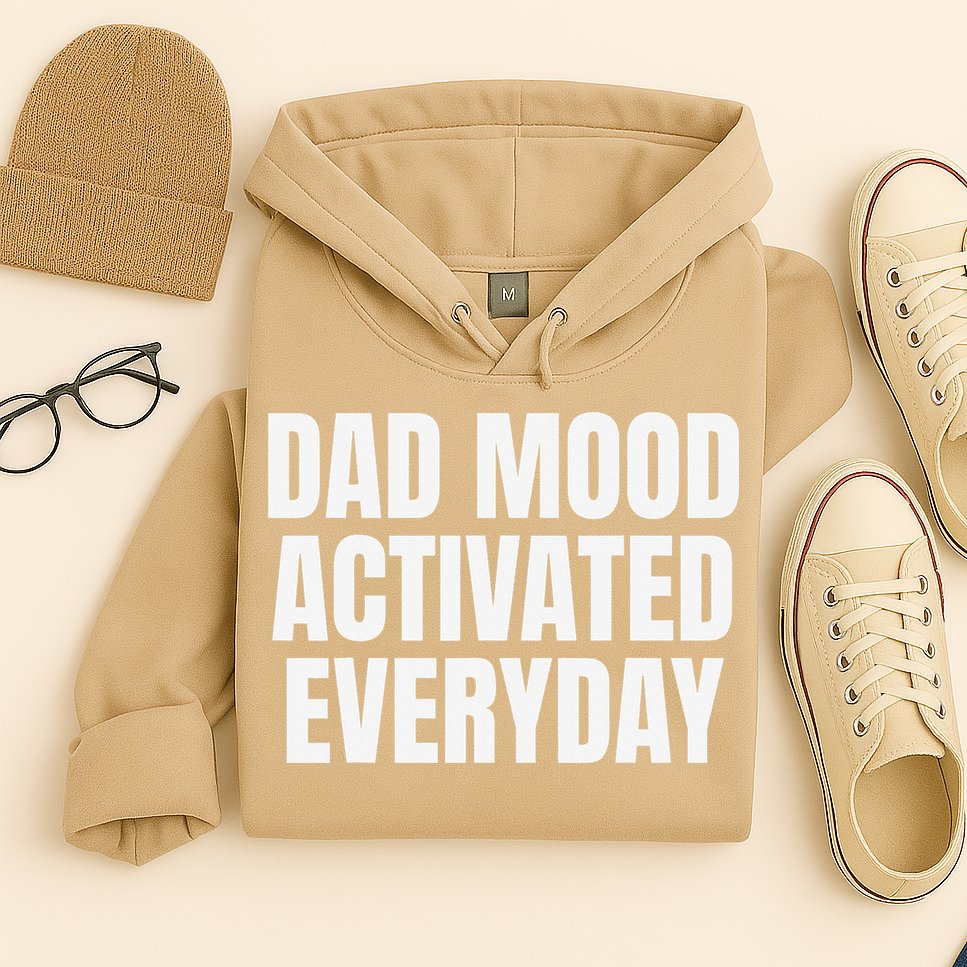 Dad Mood Activated Everyday Hoodie