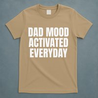 Dad Mood Activated Everyday T-Shirt