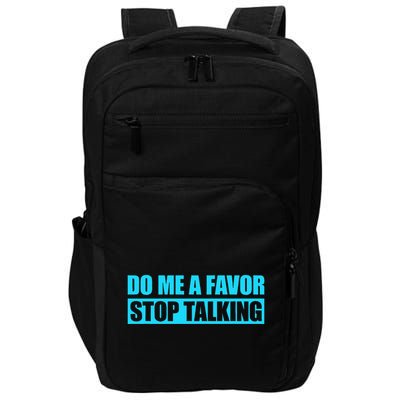 Do Me A Favor And Stop Talking Impact Tech Backpack
