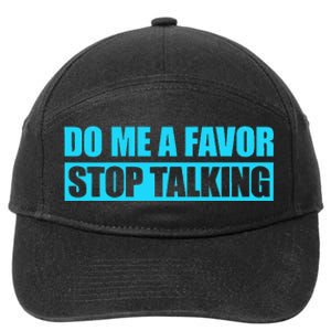 Do Me A Favor And Stop Talking 7-Panel Snapback Hat