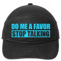 Do Me A Favor And Stop Talking 7-Panel Snapback Hat